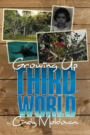 Growing Up Third World de Cindy Moldovan