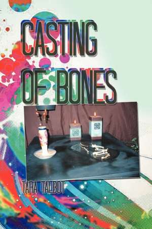 CASTING OF BONES de Tara Talbot