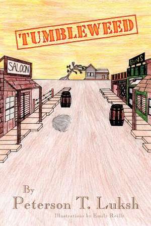 Tumbleweed de Peterson T. Luksh