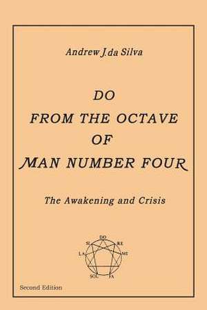 Do from the Octave of Man Number Four de Andrew J. Da Silva