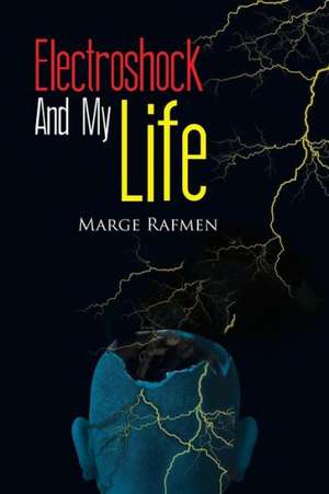 Electroshock and My Life de Marge Rafmen