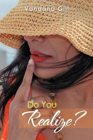 Do You Realize? de Vandana Gill