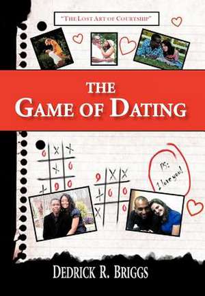 THE GAME OF DATING de Dedrick R. Briggs