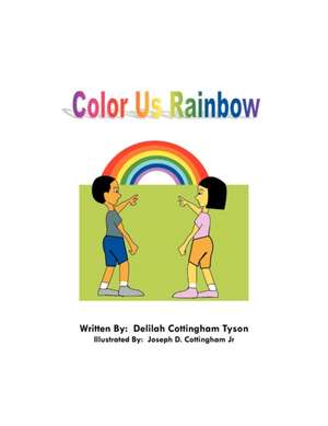 Color Us Rainbow de Delilah Cottingham Tyson