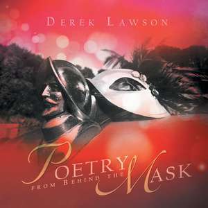 Poetry from Behind the Mask de Derek Lawson