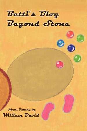 Betti's Blog Beyond Stone de William David