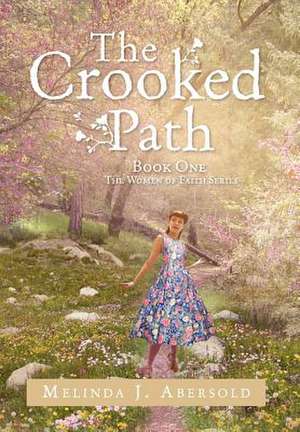 The Crooked Path de Melinda J. Abersold
