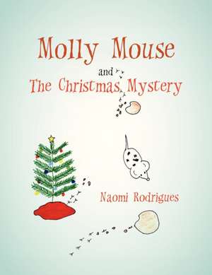 Molly Mouse and the Christmas Mystery de Naomi Rodrigues