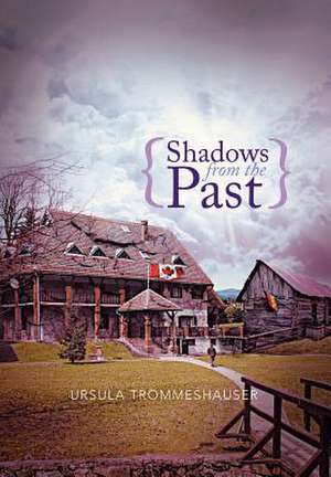 Shadows from the Past de Ursula Trommeshauser