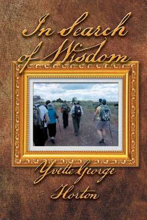 In Search of Wisdom de Yvette George-Horton