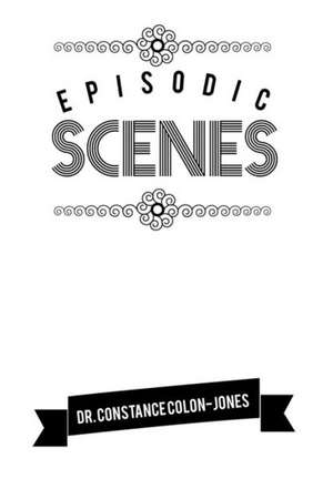 Colon-Jones, C: Episodic Scenes