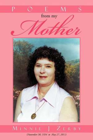 Poems from My Mother de Minnie J. Zerby