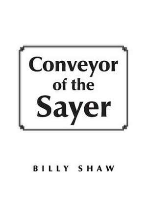 Conveyor of the Sayer de Billy Shaw