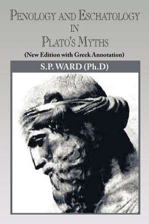 Penology and Eschatology in Plato's Myths de S. P. Ward