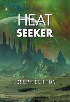 Clifton, J: Heat Seeker