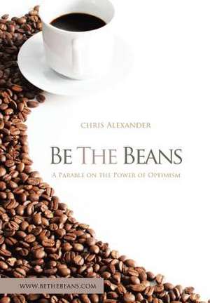 Alexander, C: Be the Beans