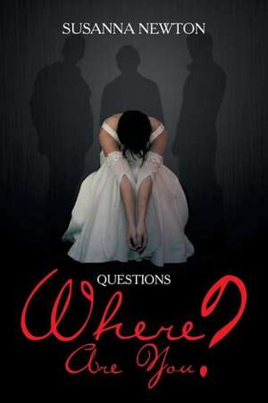 Questions Where Are You? de Susanna Newton