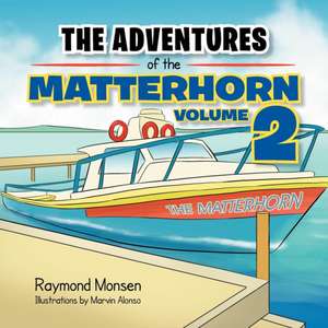 The Adventures of the Matterhorn-Book 2 de Raymond Monsen