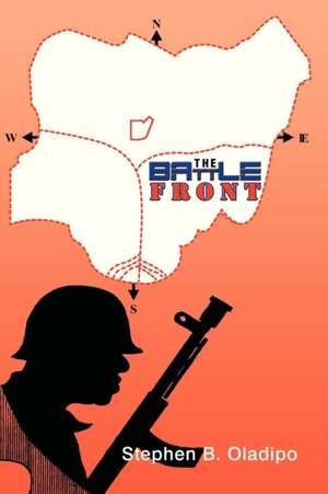 The Battle Front de Stephen B. Oladipo