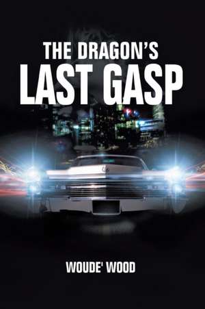 The Dragon's Last Gasp de Woude' Wood