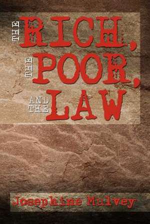 The Rich, the Poor, and the Law de Josephine Mulvey