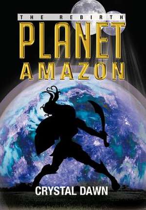 Planet Amazon de Crystal Dawn