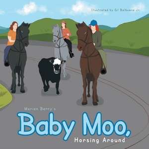 Baby Moo, Horsing Around de Marian Barry