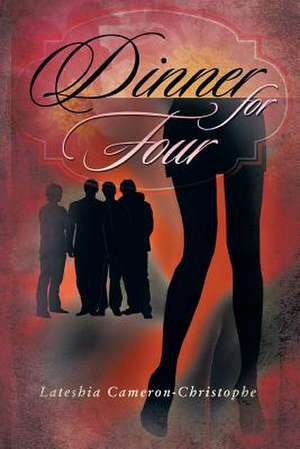 Dinner for Four de Lateshia Cameron-Christophe