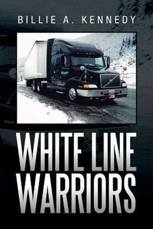 White Line Warriors de Billie A. Kennedy