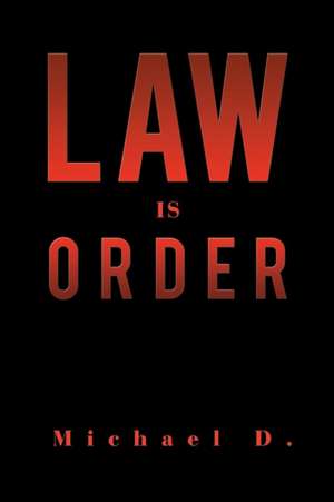 Law Is Order de Michael D