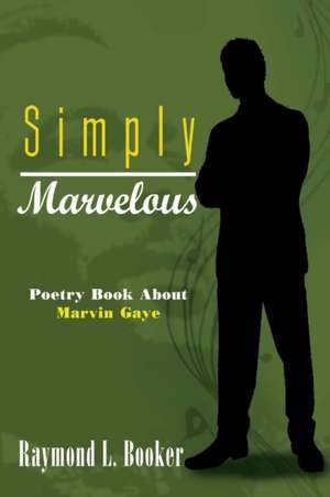 Simply Marvelous de Raymond L. Booker