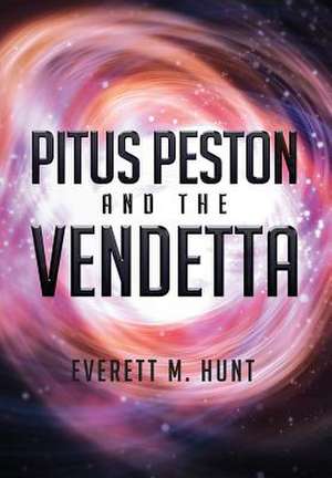 Hunt, E: Pitus Peston and the Vendetta