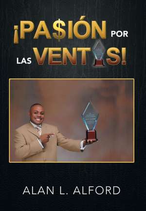 Pasion Por Las Ventas! de Alan L. Alford