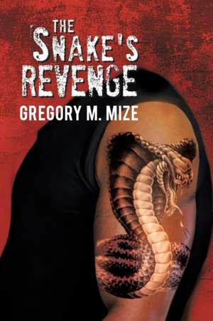 The Snake's Revenge de Gregory M. Mize