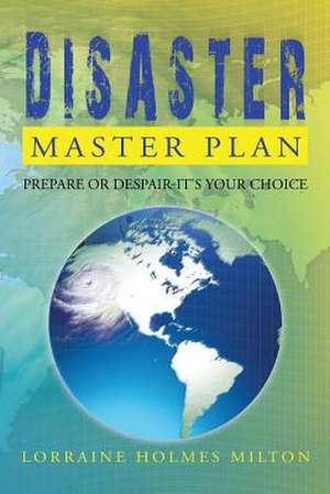 Disaster Master Plan de Lorraine Holmes Milton