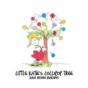 Little Katie's Lollipop Tree de Gina Renee Marzan