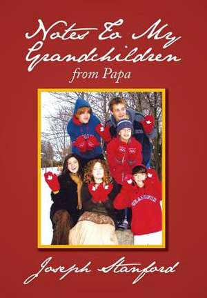 Notes to My Grandchildren de Joseph Stanford