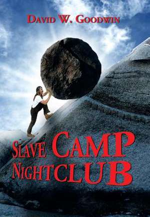 Slave Camp Nightclub de David W. Goodwin