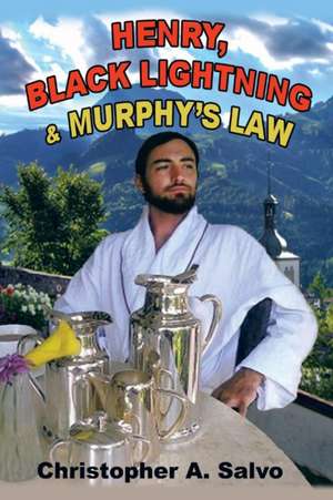 Henry, Black Lightning and Murphy's Law de Christopher A. Salvo