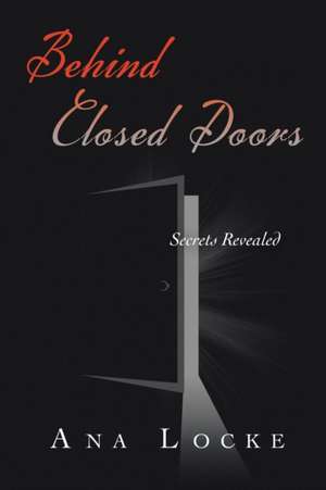 BEHIND CLOSED DOORS de Ana Locke