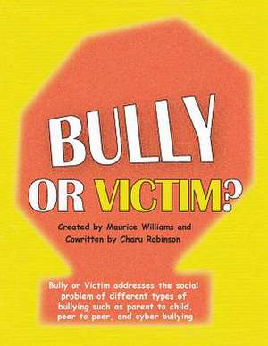 Bully or Victim de Maurice J. Williams