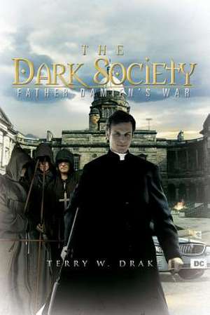 The Dark Society de Terry W. Drake