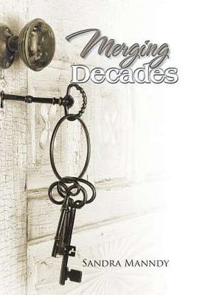 Merging Decades de Sandra Manndy