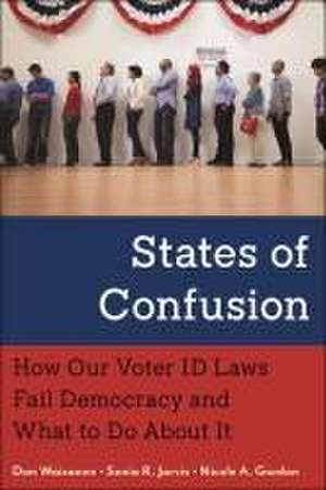 States of Confusion – How Our Voter ID Laws Fail Democracy and What to Do About It de Don Waisanen