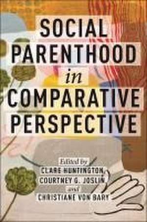 Social Parenthood in Comparative Perspective de Clare Huntington