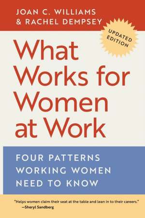 What Works for Women at Work – Four Patterns Working Women Need to Know de Joan C. Williams