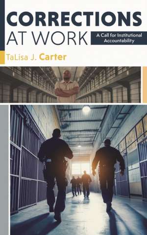 Corrections at Work de TaLisa J. Carter
