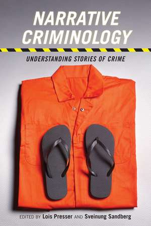 Narrative Criminology – Understanding Stories of Crime de Lois Presser