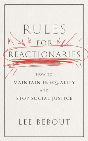 Rules for Reactionaries de Lee Bebout