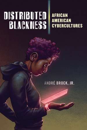 Distributed Blackness de André Brock Jr